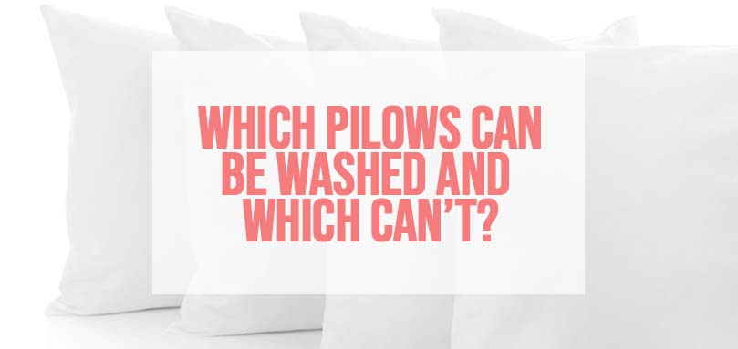 welke kussens kun je wassen en welke niet